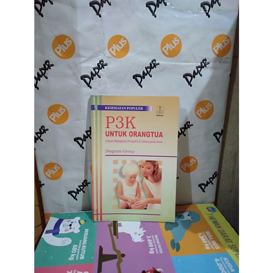 ORI P3K UNTUK ORANG TUA INTISARI MENGATASI PENYAKIT & CIDERA PADA ANAK