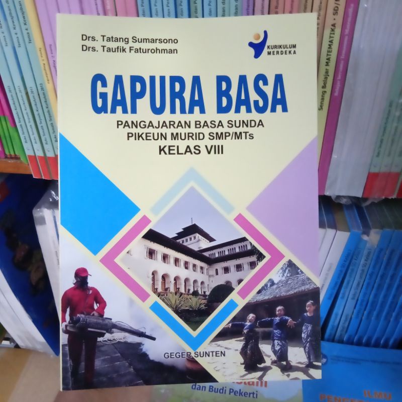 BUKU GAPURA BASA SUNDA KELAS 8 KURIKULUM MERDEKA BUKU BAHASA SUNDA KELAS 8