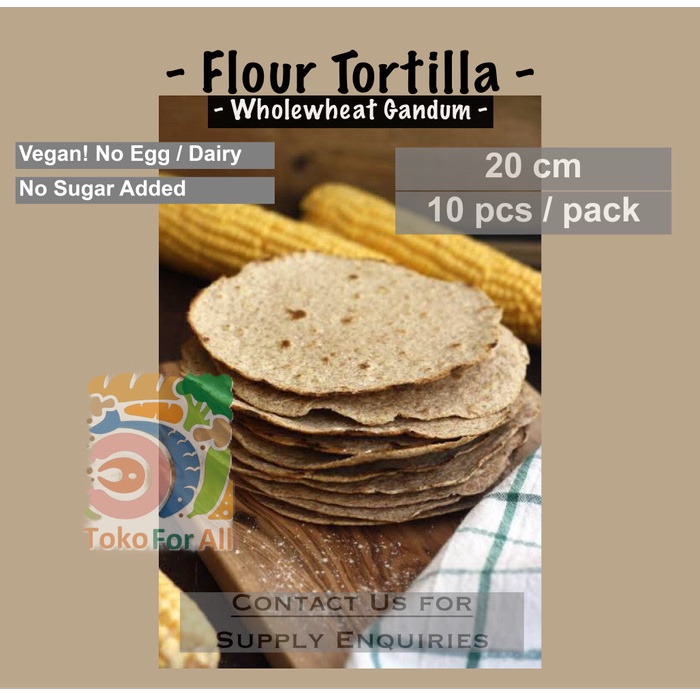 

BEST SELLER TACO - Whole Wheat Flour Tortilla 20 cm FROZEN (gandum) TANPA PENGAWET - Whole Wheat, 20 cm