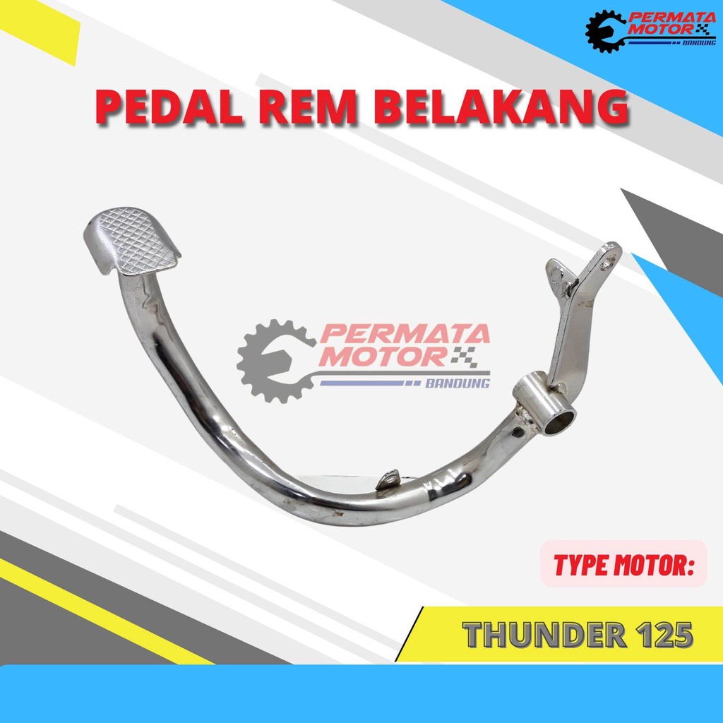 PEDAL REM INJAKAN REM BELAKANG THUNDER 125