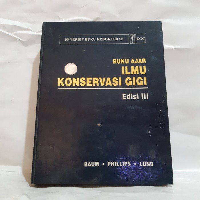 BUKU AJAR ILMU KONSERVASI GIGI EDISI III BY BAUM PHILLIPS LUND #OXL