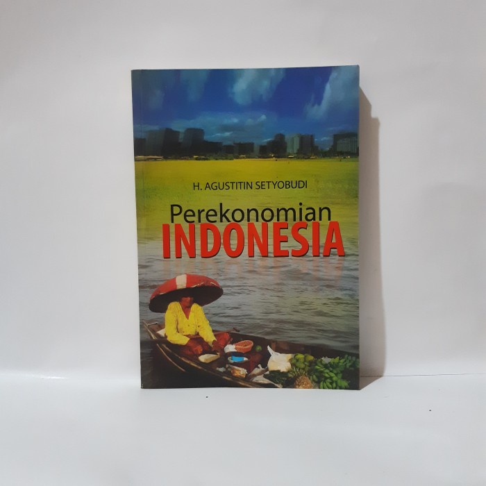 PEREKONOMIAN INDONESIA BY H.AGUSTITIN SETYOBUDI #OXL