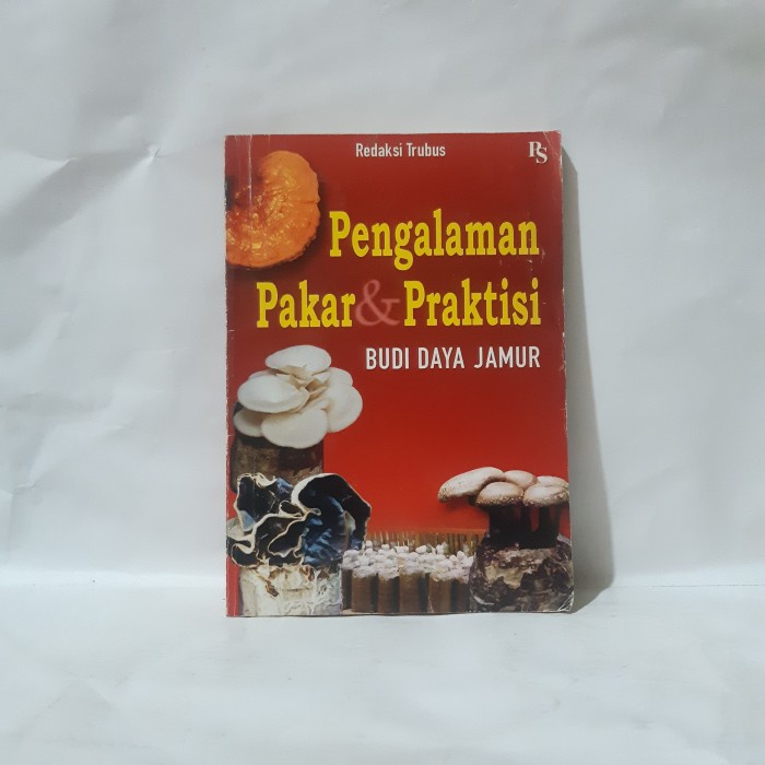 PENGALAMAN PAKAR & PRAKTISI BUDI DAYA JAMUR BY REDAKSI TRUBUS #OXL