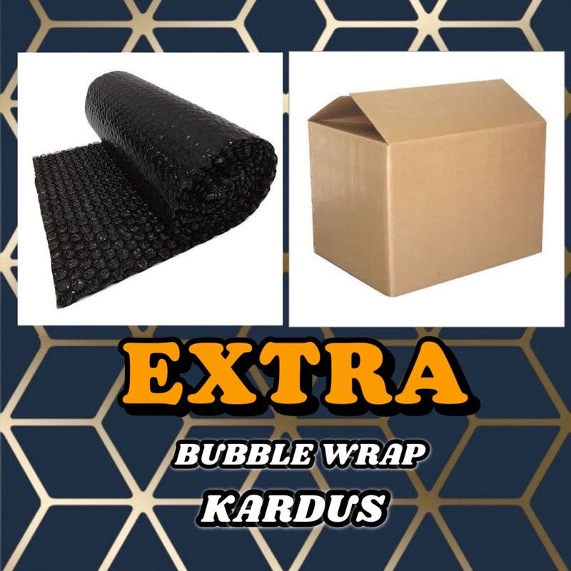 

Extra bubble wrap & kardus