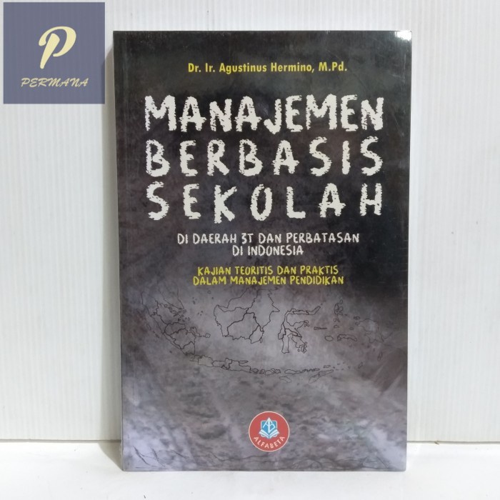 Buku MANAJEMEN BERBASIS SEKOLAH AGUSTINUS HERMINO ALFABETA - Alfabeta