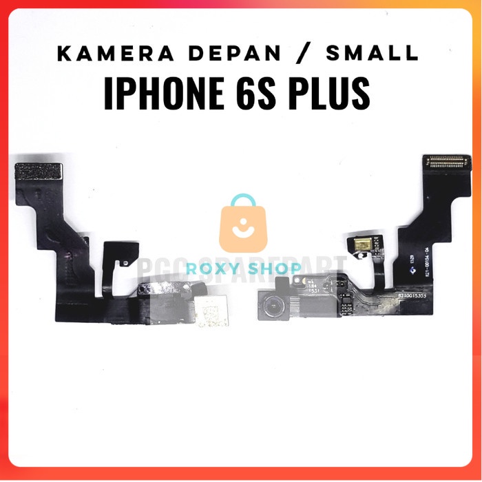 Original Kamera Depan & Mic Atas Iphone 6s Plus - Small Camera