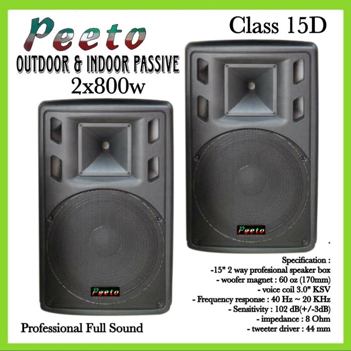 SPEAKER PASIF 15 INCH PEETO CLASS 15 D, MAX POWER 800 WATT - 2 UNIT