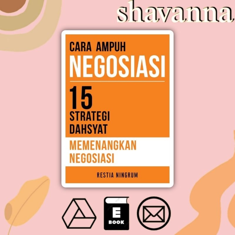 

(Indonesia) Cara Ampuh Negosisasi: 15 Strategi Dahsyat Memenangkan Negosiasi