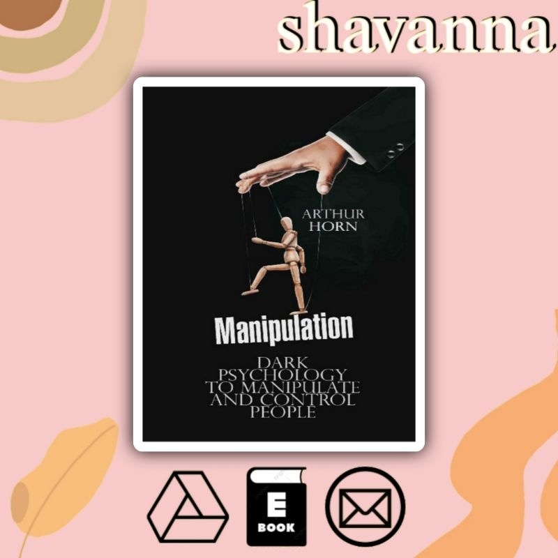 

(Inggris) Manipulation: Dark Psychology to Manipulate and Control People by Arthur Horn