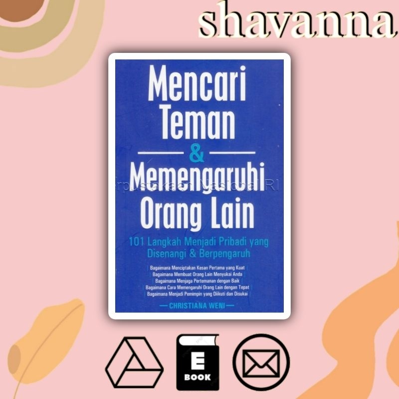 

[Indonesia] Mencari teman & mempengaruhi orang lain : 101 Langkah Menjadi Pribadi yang Disenangi & Berpengaruh / oleh Christiana Weni