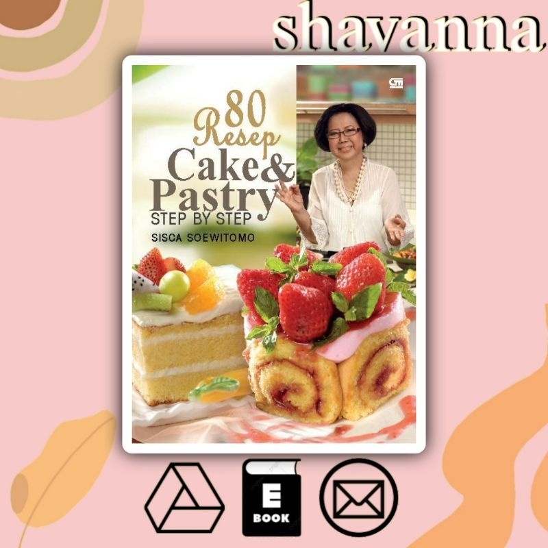 

[Indonesia] 80 Resep Cake & Pastry Step by Step