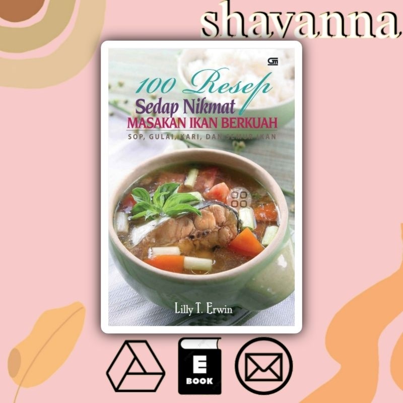 

[Indonesia] 100 Resep Masakan Ikan Berkuah: Sop, Gulai, Kari & Semur Ikan