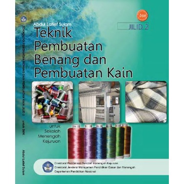 Buku Teknologi Pembuatan Benang dan Pembuatan Kain Jilid 2 Kelas 11 SMK