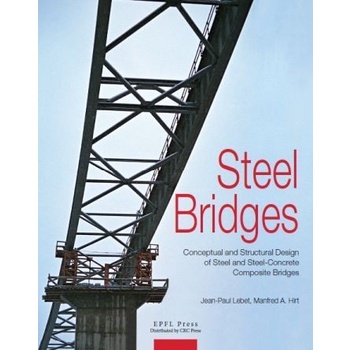 

Steel bridges : conceptual and, Lebet, Jean-Paul; Hirt, Manfred, 2013