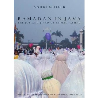 Ramadan in Java_ The Joy & Jihad of Ritual Fasting