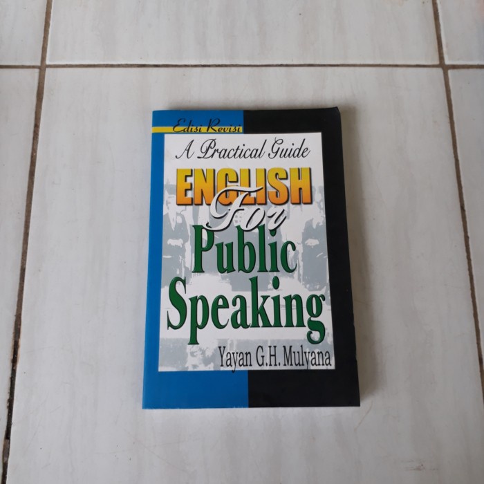 A PRACTICAL GUIDE ENGLISH FOR PUBLIC SPEAKING - YAYAN G.H MULYANA A1
