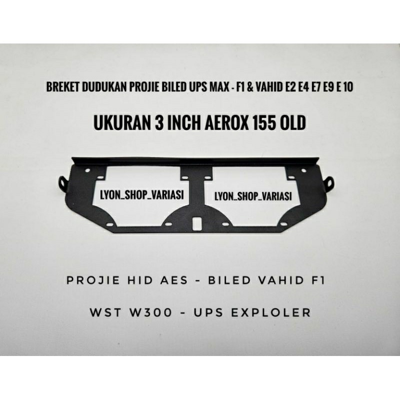Breket Dudukan Projie Aerox 155 Old 3 Inch Biled AES WST UPS Max Vahid E2 E4 E7 E9 E10