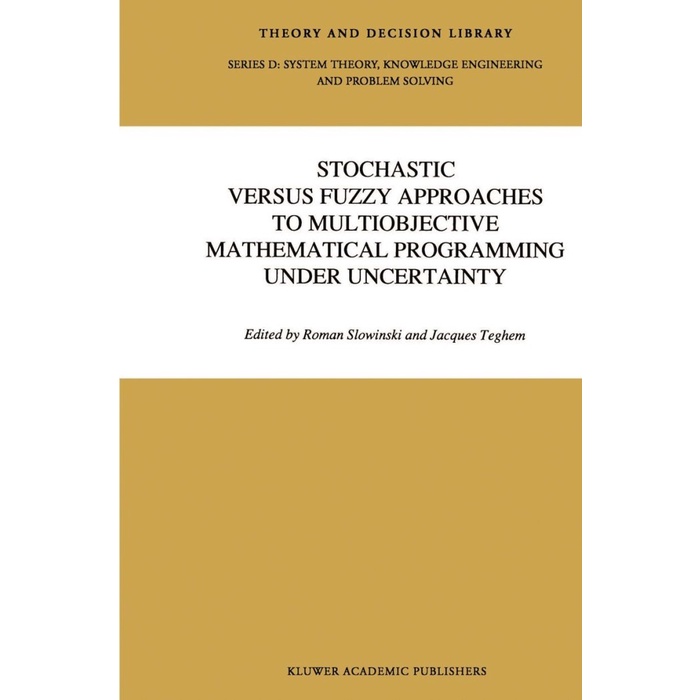 

Stochastic Versus Fuzzy Approaches to Multiobjective Mathematical Prog