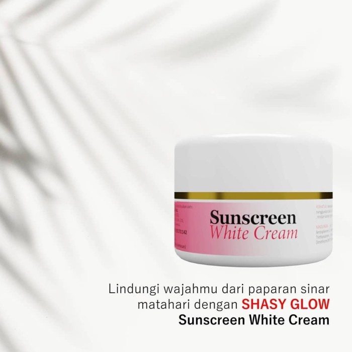 SHASY GLOW SUNCREEN WHITE CREAM REG BPOM ORIGINAL