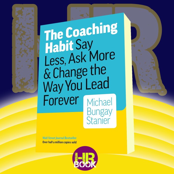 The Coaching Habit_ Say Less, Ask More & Change the Way You Michae