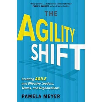 

The Agility Shift: Creating Agile and Effective Leaders, Teams, and