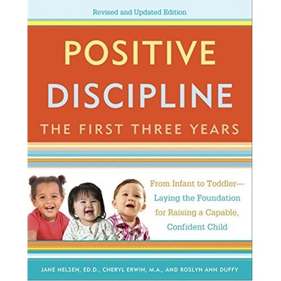 Positive Discipline: The First Three Years,