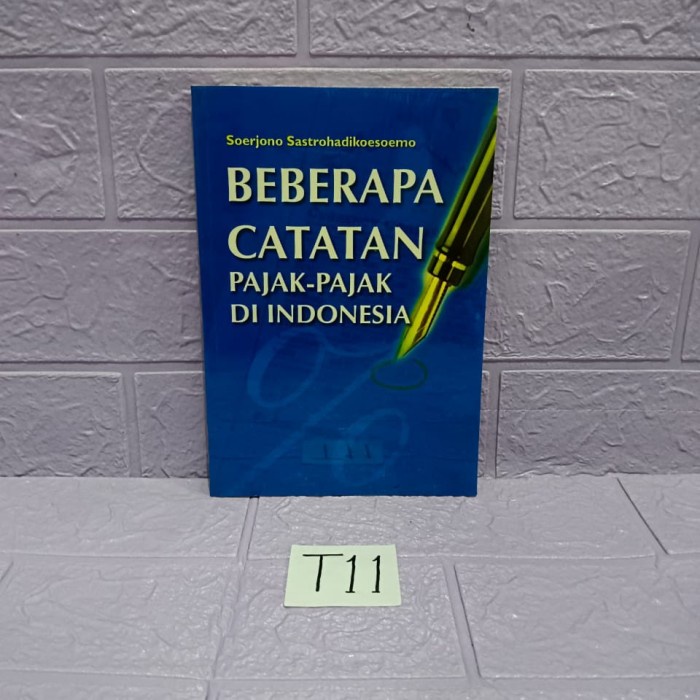 

BEBERAPA CATATAN PAJAK-PAJAK DI INDONESIA- SOERJONO SASTROHADIKOESOEMO