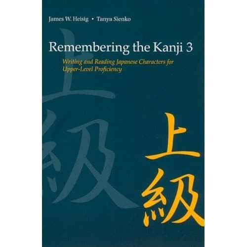 

Remembering the Kanji, Volume 3: Writing and Reading Japanese Cha