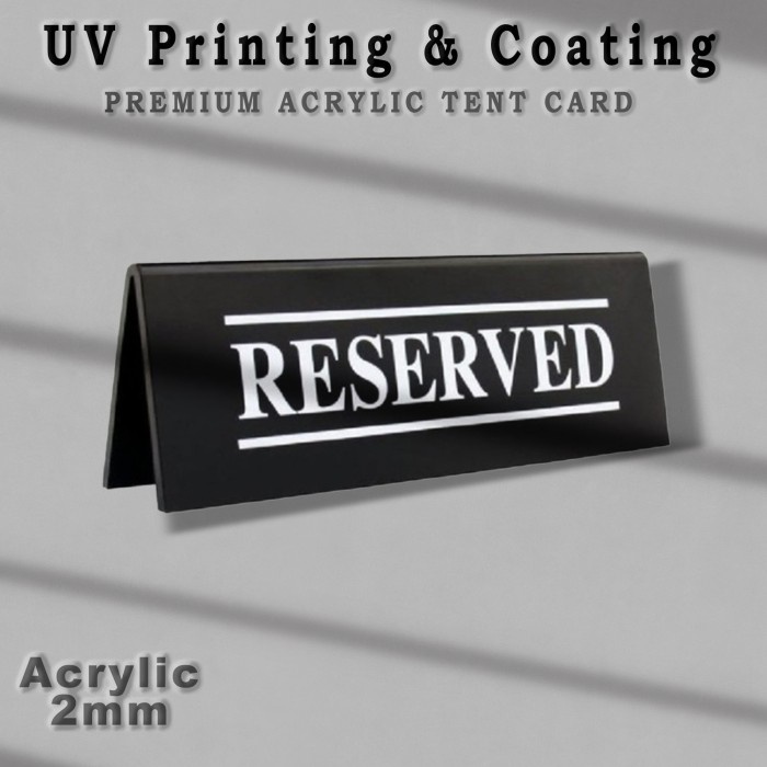 

Akrilik Tent Card Reserved - UV Print Peringatan Acrylic - SAUV33 - 20x6cm