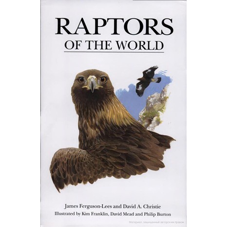 

Raptors of the World: An Identification Guide to the Birds of Prey o