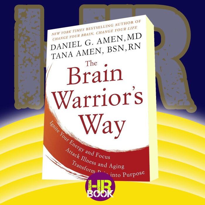 The Brain Warrior's Way_ Ignite Your Energy and Focus, Attack Illness
