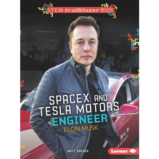 

SpaceX and Tesla Motors Engineer Elon Musk, Matt Doeden