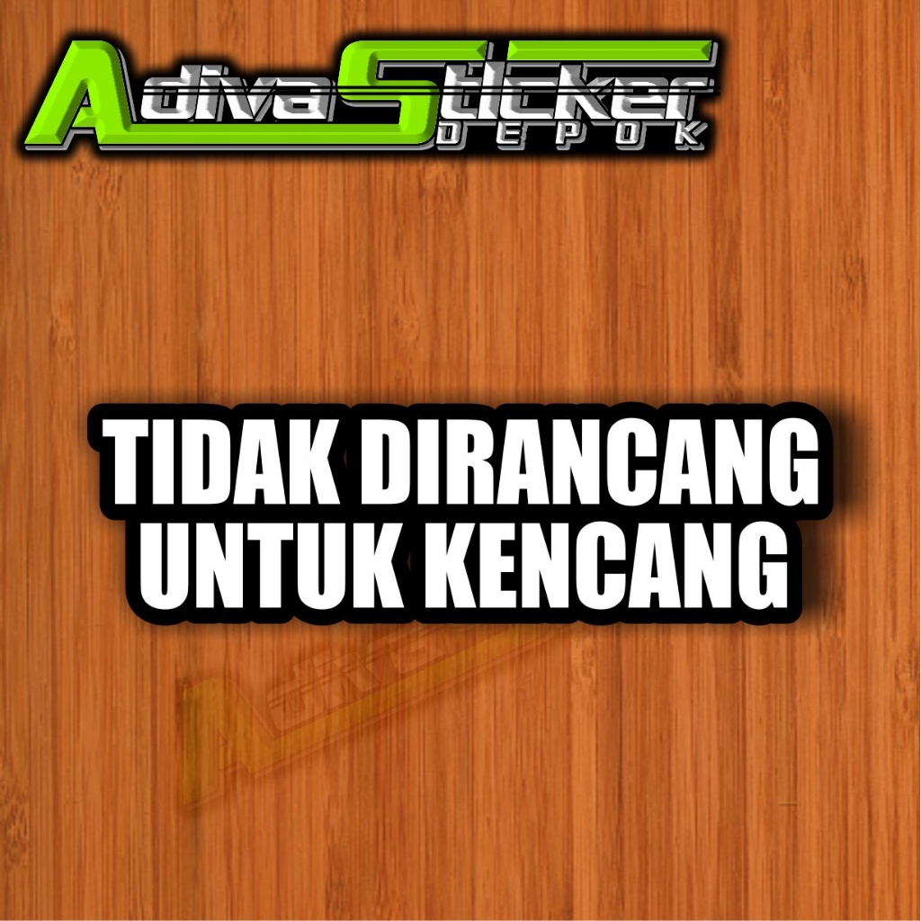 STIKER CUTING TIDAK DIRANCANG UNTUK KENCANG