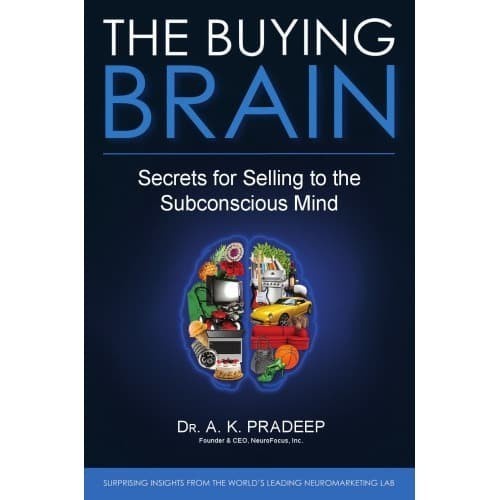 

The Buying Brain: Secrets for Selling to the Subconscious Mind A.