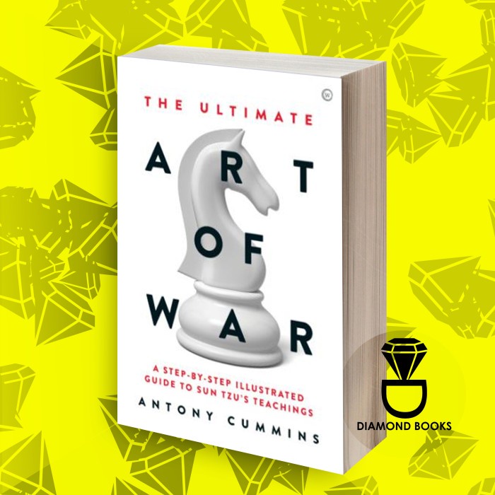 The Ultimate Art of War: A Step-By-Step Illustrated Guide to Sun Tzu’s