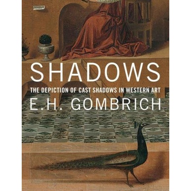 

Shadows: The Depiction of Cast Shadows in Western Art E. H. Gombrich