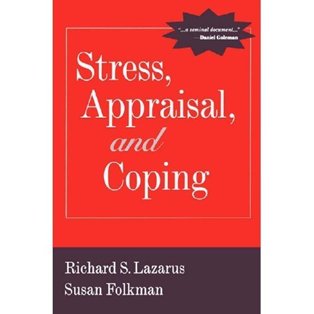 

Stress, Appraisal, and Coping Richard S. Lazarus PhD, Susan Folkm