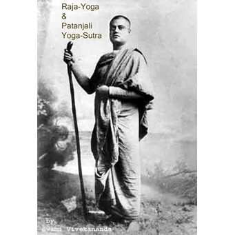 

Raja-Yoga & Patanjali Yoga-Sutra by Swami Vivekananda
