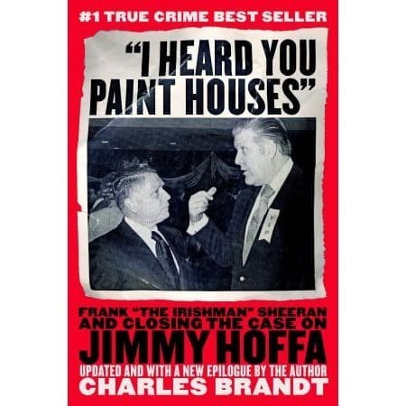 

'I Heard You Paint Houses': Frank 'The Irishman' Sheeran & Closin