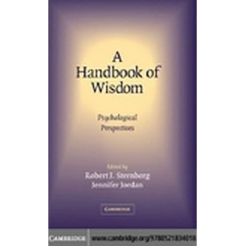 

A Handbook of Wisdom: Psychological Perspectives Robert Sternberg
