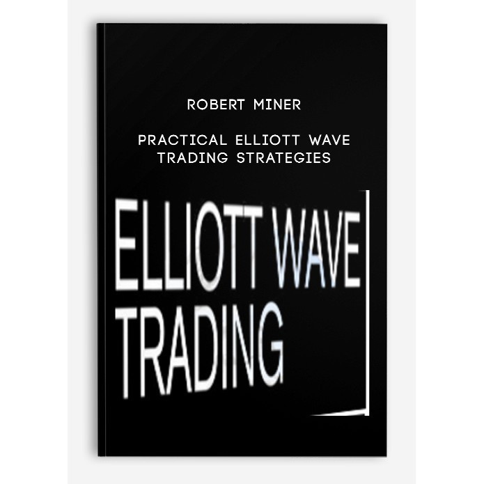 

Practical Elliott Wave Trading Strategies, Robert Miner