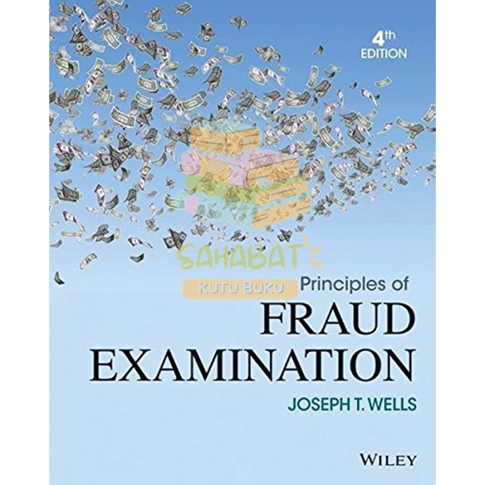 

Principles Of Fraud Examination 4th Edition - Joseph T Wells 4
