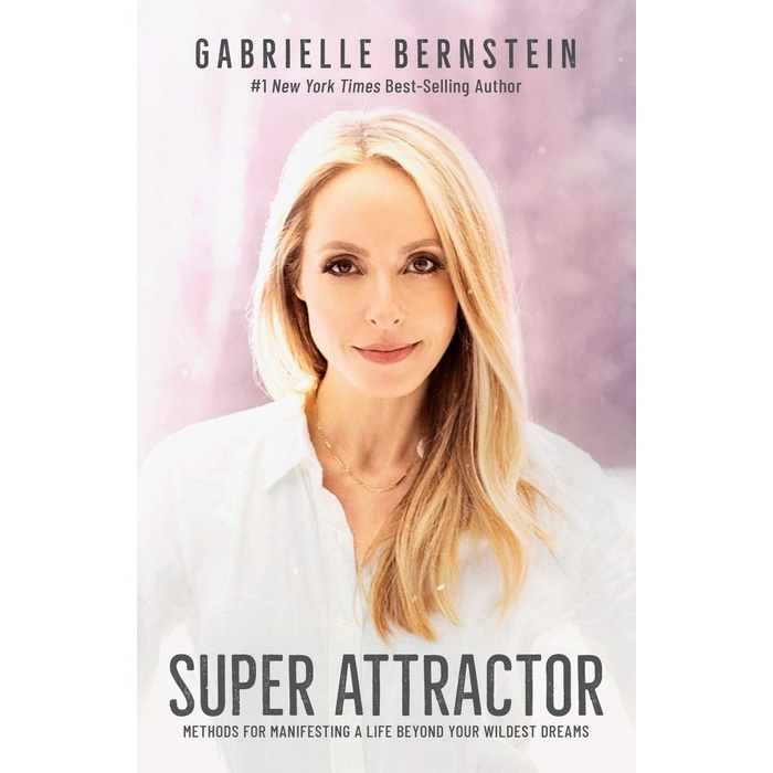 

Super Attractor: Methods for Manifesting a Life..Gabrielle Bernstein