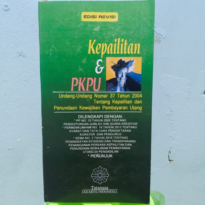 

ORI KEPAILITAN Dan PKPU Undang Undang Nomor 37 Tahun 2004 Tatanusa
