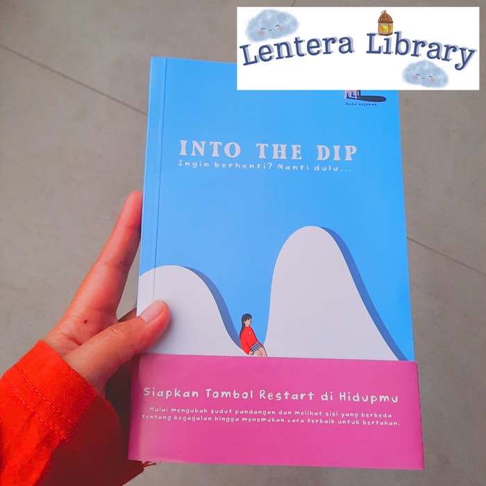 Buku Self Improvement -  Into The Dip: INGIN BERHENTI? NANTI DULU - Brilliant Books