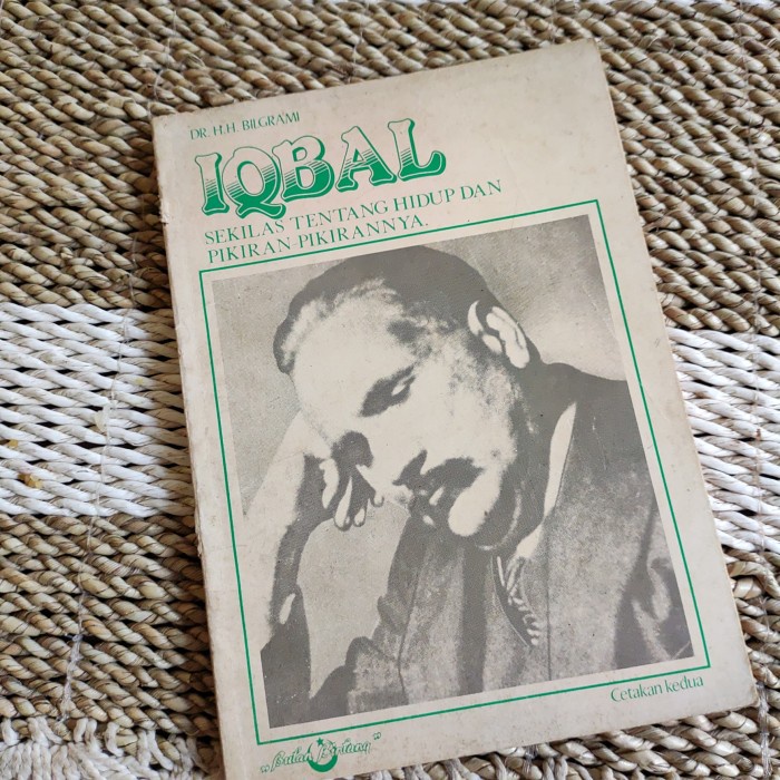 IQBAL SEKELAS TENTANG HIDUP DAN PIKIRAN-PIKIRANNYA - DR HH BILGRAMI or