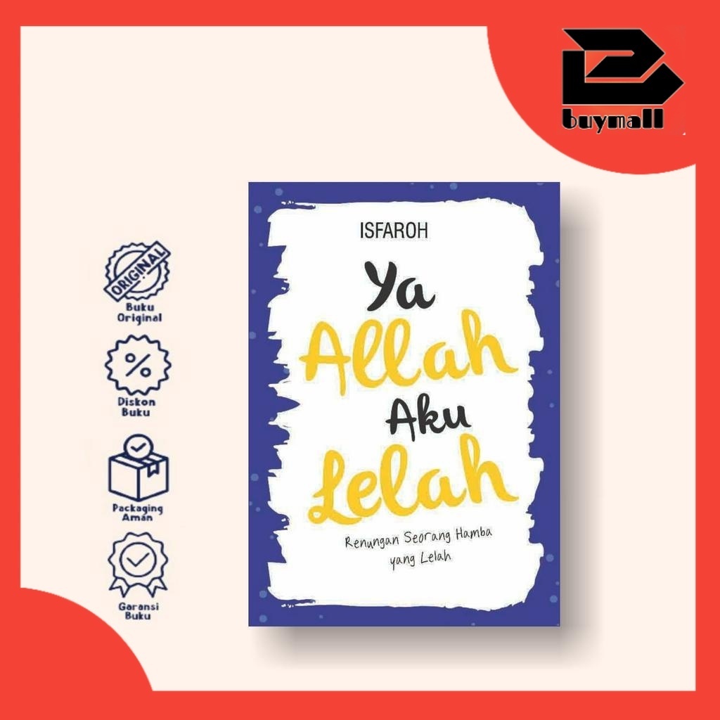 BUYMAL - TERBARU // Buku Ya Allah Aku Lelah - Isfaroh