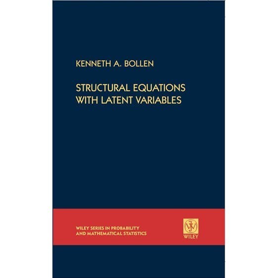 

Structural Equations with Latent Variables Kenneth A. Bollen 1989