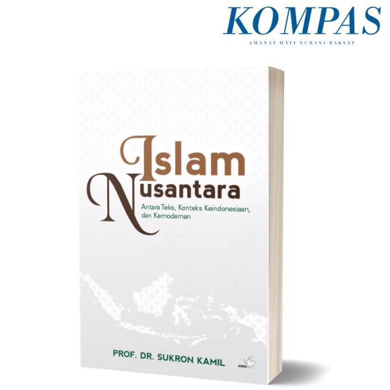 Islam Nusantara: Antara Teks, Konteks Keindonesiaan, dan Kemodernan