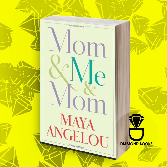 Mom & Me & Mom Maya Angelou